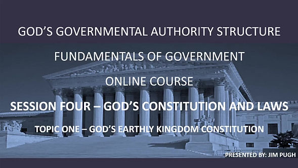 Session Four Topic One - God's Earthly Kingdom Constitution